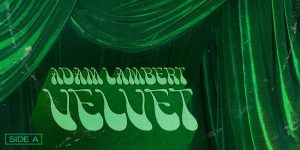 "Velvet: Side A", do Adam Lambert