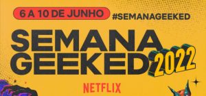 semana geeked 2022 netflix