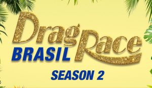 drag race brasil 2ª temporada
