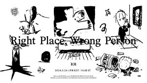 rm bts right place, wrong person