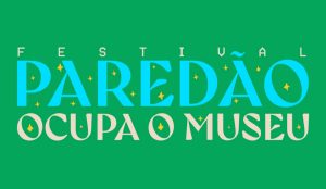 festival paredão ocupa o museu