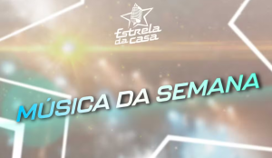 Confira as músicas da semana 6