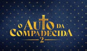 O Auto da Compadecida 2 chega aos streamings