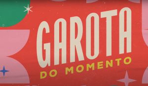 Resumo "Garota do Momento"