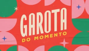 Logotipo colorido da novela "Garota do Momento", com o título em letras grandes brancas sobre um fundo vermelho decorado com formas geométricas nas cores rosa, verde e amarelo. Abaixo do título, está escrito "Do Momento" em letras amarelas. O visual tem estilo retrô e vibrante.