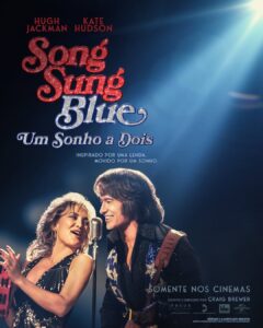 Pôste de "Song Sung Blue: Um Sonho a Dois"